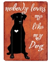 Sit. Stay. Celebrate your special bond with a sign that says it all: nobody loves me like my dog. Featuring art by Lisa Weedn in rustic birch wood. Sit. Stay. Celebrate your special bond with a sign that says it all: nobody loves me like my dog. Featuring art by Lisa Weedn in rustic birch wood.