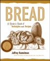 Bread: A Baker's Book of Techniques and Recipes