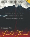 Miracle of the Scarlet Thread: Revealing the Power of the Blood of Jesus from Genesis to Revelation