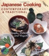 Japanese Cooking: Contemporary & Traditional [Simple, Delicious, and Vegan]