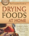 The Complete Guide to Drying Foods at Home: Everything You Need to Know about Preparing, Storing, and Consuming Dried Foods (Back to Basics)