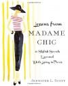 Lessons from Madame Chic: 20 Stylish Secrets I Learned While Living in Paris