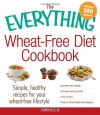 The Everything Wheat-Free Diet Cookbook: Simple, Healthy Recipes for Your Wheat-Free Lifestyle (Everything Series)