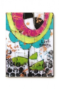 Live Simple Flower 25x34 Limited-Edition Artistic Planked Wood Sign by Cindy Wunsch Live Simple Flower 25x34 Limited-Edition Artistic Planked Wood Sign by Cindy Wunsch