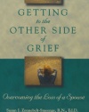 Getting to the Other Side of Grief: Overcoming the Loss of a Spouse