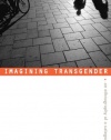 Imagining Transgender: An Ethnography of a Category