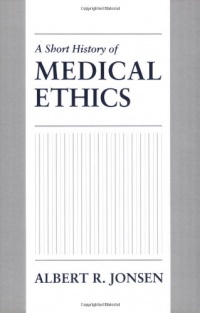 A Short History of Medical Ethics A Short History of Medical Ethics