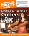 The Complete Idiot's Guide to Starting And Running A Coffeebar