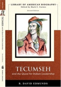 Tecumseh and the Quest for Indian Leadership (Library of American Biography Series) (2nd Edition) Tecumseh and the Quest for Indian Leadership (Library of American Biography Series) (2nd Edition)