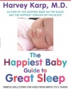 The Happiest Baby Guide to Great Sleep: Simple Solutions for Kids from Birth to 5 Years