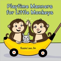Playtime Manners for Little Monkeys Playtime Manners for Little Monkeys