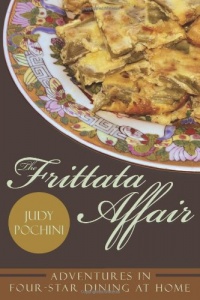 The Frittata Affair: Adventures in Four-Star Dining at Home The Frittata Affair: Adventures in Four-Star Dining at Home