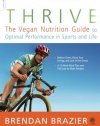 Thrive: The Vegan Nutrition Guide to Optimal Performance in Sports and Life