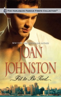 Fit To Be Tied (Harlequin Famous Firsts) Fit To Be Tied (Harlequin Famous Firsts)