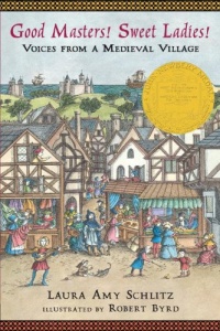 Good Masters! Sweet Ladies!: Voices from a Medieval Village Good Masters! Sweet Ladies!: Voices from a Medieval Village