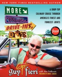 More Diners, Drive-ins and Dives: A Drop-Top Culinary Cruise Through America's Finest and Funkiest Joints More Diners, Drive-ins and Dives: A Drop-Top Culinary Cruise Through America's Finest and Funkiest Joints