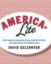 America-Lite: How Imperial Academia Dismantled Our Culture (and Ushered In the Obamacrats)