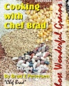 Cooking with Chef Brad: Those Wonderful Grains II