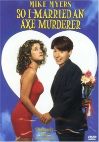 So I Married An Axe Murderer So I Married An Axe Murderer