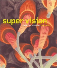 Super Vision: A New View of Nature Super Vision: A New View of Nature
