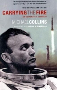 Carrying the Fire: An Astronaut's Journeys Carrying the Fire: An Astronaut's Journeys
