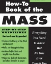 The How-To Book of the Mass: Everything You Need to Know but No One Ever Taught You