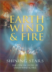 Shining Stars - The Official Story of Earth Wind & Fire Shining Stars - The Official Story of Earth Wind & Fire