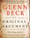 The Original Argument: The Federalists' Case for the Constitution, Adapted for the 21st Century