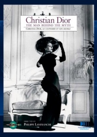 Christian Dior, the Man behind the Myth Christian Dior, the Man behind the Myth