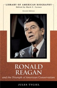 Ronald Reagan and the Triumph of American Conservatism (Library of American Biography Series) (2nd Edition) Ronald Reagan and the Triumph of American Conservatism (Library of American Biography Series) (2nd Edition)