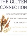 The Gluten Connection: How Gluten Sensitivity May Be Sabotaging Your  Health - And What You Can Do to Take Control Now