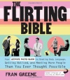 The Flirting Bible: Your Ultimate Photo Guide to Reading Body Language, Getting Noticed, and Meeting More People Than You Ever Thought Possible
