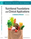 Nutritional Foundations and Clinical Applications: A Nursing Approach, 5e (Foundations and Clinical Applications of Nutrition)