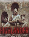 Highlander: The History of the Legendary Highland Soldier