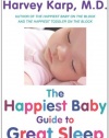 The Happiest Baby Guide to Great Sleep: Simple Solutions for Kids from Birth to 5 Years