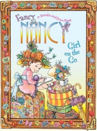 Fancy Nancy: Girl on the Go: A Doodle and Draw Book Fancy Nancy: Girl on the Go: A Doodle and Draw Book