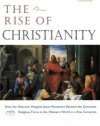 The Rise of Christianity: How the Obscure, Marginal Jesus Movement Became the Dominant Religious Force in the Western World in a Few Centuries