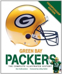 Green Bay Packers: The Complete Illustrated History - Third Edition Green Bay Packers: The Complete Illustrated History - Third Edition