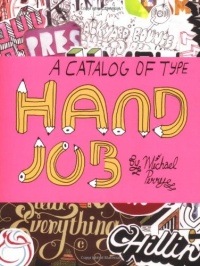 Hand Job: A Catalog of Type Hand Job: A Catalog of Type