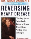 Dr. Dean Ornish's Program for Reversing Heart Disease: The Only System Scientifically Proven to Reverse Heart Disease Without Drugs or Surgery