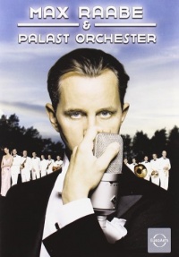Max Raabe and Palast Orchester: Dance & Film Music of 1920s Max Raabe and Palast Orchester: Dance & Film Music of 1920s