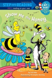 Show me the Honey (Dr. Seuss/Cat in the Hat) (Step into Reading) Show me the Honey (Dr. Seuss/Cat in the Hat) (Step into Reading)