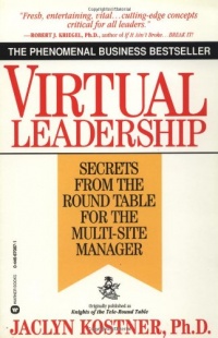 Virtual Leadership: Secrets from the Round Table for the Multi-Site Manager Virtual Leadership: Secrets from the Round Table for the Multi-Site Manager