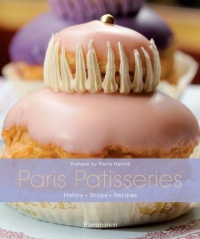 Paris Patisseries: History, Shops, Recipes Paris Patisseries: History, Shops, Recipes