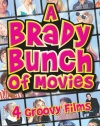 A Brady Bunch of Movies (The Brady Bunch Movie / A Very Brady Sequel / Brady Bunch In The White House / Growing Up Brady)