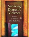 Surviving Domestic Violence: Voices of Women Who Broke Free