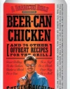 Beer-Can Chicken: And 74 Other Offbeat Recipes for the Grill