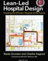 Lean-Led Hospital Design: Creating the Efficient Hospital of the Future