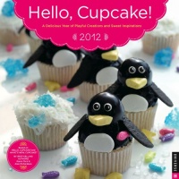 Hello Cupcake! A Delicous Year of Playful Creations and Sweet Inspirations: 2012 Wall Calendar Hello Cupcake! A Delicous Year of Playful Creations and Sweet Inspirations: 2012 Wall Calendar