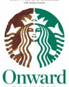 Onward: How Starbucks Fought for Its Life without Losing Its Soul